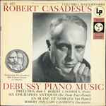 Cover for album: Robert Casadesus, Gaby Casadesus, Debussy – Piano Music (Preludes Book I / Six Epigraphes Antiques / En Blanc Et Noir)