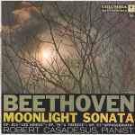 Cover for album: Beethoven, Robert Casadesus – Moonlight Sonata; Op. 81A “Les Adieux”; Op. 78 “A Therese”; Op. 57 “Appassionata”