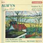 Cover for album: William Alwyn, Lydia Mordkovitch, London Symphony Orchestra, Richard Hickox – Symphony No. 3 / Violin Concerto(CD, )