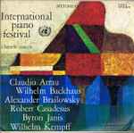 Cover for album: Claudio Arrau, Wilhelm Backhaus, Alexander Brailowsky, Robert Casadesus, Byron Janis, Wilhelm Kempff – International Piano Festival, A Benefit Concert