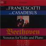 Cover for album: Zino Francescatti ‧ Robert Casadesus - Beethoven – Sonatas For Violin And Piano No. 2 In A Major ‧ No. 6 In A Major ‧ No. 8 In G Major