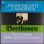 Cover for album: Zino Francescatti, Robert Casadesus, Beethoven – The Complete Violin And Piano Sonatas
