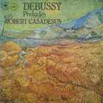 Cover for album: Robert Casadesus, Claude Debussy – Préludes