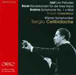 Cover for album: Liszt - Ravel - Brahms / Robert Casadesus, Wiener Symphoniker, Sergiu Celibidache – Les Préludes – Klavierkonzert Für Die Linke Hand – Symphonie No. 1 C-Moll Op. 68(2×CD, Album, Remastered, Mono)