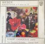 Cover for album: Weber, Robert Casadesus, George Szell, The Cleveland Orchestra – Konzertstück In F Minor Op. 79(7