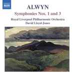 Cover for album: Alwyn, Royal Liverpool Philharmonic Orchestra, David Lloyd-Jones – Symphonies Nos. 1 And 3(CD, Album)