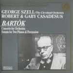 Cover for album: Bartok / George Szell, The Cleveland Orchestra, Robert Casadesus, Gaby Casadesus, Jean-Paul Drouet – Concerto For Orchestra / Sonata For Two Pianos(CD, Compilation)