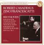 Cover for album: Beethoven, Zino Francescatti, Robert Casadesus – Sonatas For Violin And Piano(CD, Compilation, Remastered)