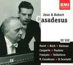 Cover for album: Jean Casadesus, Robert Casadesus – Ravel / Bach / Rameau / Couperin / Poulenc / Françaix / Tailleferre / R. Casadesus / D. Scarlatti(2×CD, Compilation, Reissue, Remastered)