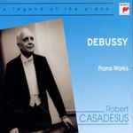 Cover for album: Debussy - Robert Casadesus – Piano Works