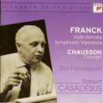 Cover for album: Franck, Chausson - Robert Casadesus, Zino Francescatti – Violin Sonata - Symphonic Variations - Concert(CD, Compilation, Reissue, Remastered)