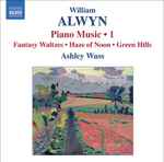 Cover for album: William Alwyn — Ashley Wass – Piano Music • 1(CD, Album)