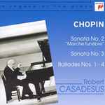 Cover for album: Frédéric Chopin, Robert Casadesus – Ballades, Sonatas N° 2 & 3(CD, Compilation)