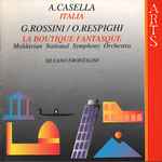 Cover for album: A. Casella / G. Rossini / O. Respighi - Moldavian National Symphony Orchestra, Silvano Frontalini – Italia; La Boutique Fantasque