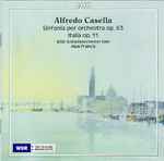 Cover for album: Alfredo Casella, WDR Sinfonieorchester Köln, Alun Francis – Sinfonia Per Orchestra Op. 63 - Italia Op. 11(CD, Album)