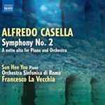 Cover for album: Alfredo Casella - Sun Hee You, Orchestra Sinfonica Di Roma, Francesco La Vecchia – Symphony No. 2 /