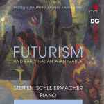 Cover for album: Pratella, Malipiero, Savinio, Casella, Mix, Steffen Schleiermacher – Futurism And Early Italian Avantgarde(CD, Album)