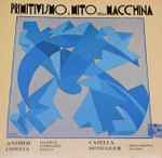 Cover for album: Antheil, Cowell, Casella, Honegger - Daniele Lombardi – Primitivismo E Mito Della Macchina(LP, Compilation)