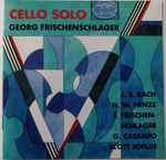 Cover for album: Georg Frischenschlager, Johann Sebastian Bach, Hans Werner Henze, Friedrich Frischenschlager, Gaspar Cassadó, Scott Joplin – Cello Solo(CD, Stereo)