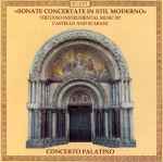 Cover for album: Concerto Palatino – Sonate Concertate In Stil Moderno (Virtuoso Instrumental Music By Castello And Scarini)