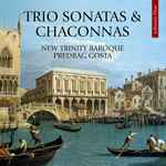 Cover for album: Castello, Merula, Marini, Purcell, Pachelbel, Corelli - New Trinity Baroque, Predrag Gosta – Trio Sonatas & Chaconnas(CD, Album, Stereo)