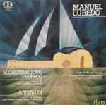 Cover for album: Manuel Cubedo - M. Castelnuovo Tedesco / A. Vivaldi – Concierto En Re Para Guitarra Y Orquesta / Concierto En Re Mayor Para Guitarra, Violin, Viola Y Violoncello(LP)