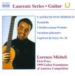 Cover for album: Castelnuovo Tedesco, Lorenzo Micheli – Tarantella, 3 Mediterranean Preludes, Variationes Plaisantes, Capriccio De Goya No. 18