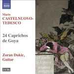 Cover for album: Mario Castelnuovo Tedesco, Zoran Dukić – 24 Caprichos De Goya(2×CD, Album)