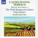 Cover for album: Castelnuovo-Tedesco • Brasil Guitar Duo – Music For Two Guitars • 2