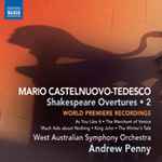 Cover for album: Mario Castelnuovo-Tedesco - West Australian Symphony Orchestra, Andrew Penny – Shakespeare Overtures • 2(CD, Album)