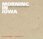 Cover for album: Mario Castelnuovo Tedesco, Robert Nathan – Morning In Iowa(CD, Album)