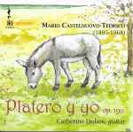 Cover for album: Mario Castelnuovo-Tedesco, Catherine Liolios – Platero y Yo, Op. 190(2×CD, Album)