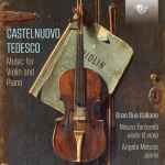 Cover for album: Mario Castelnuovo-Tedesco, Gran Duo Italiano, Mauro Tortorelli, Angela Meluso – Music For Violin And Piano(3×CD, Album)