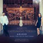 Cover for album: Pizzetti, Castelnuovo-Tedesco, Amedeo Cicchese, Barbara Panzarella – Arioso: Music For Cello And Piano(CD, Album)