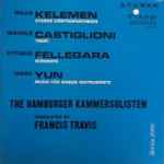 Cover for album: Milko Kelemen / Niccolò Castiglioni / Vittorio Fellegara / Isang Yun, The Hamburger Kammersolisten Conducted By Francis Travis – Etudes Contrapuntiques / Tropi / Serenata / Musik Für Sieben Instrumente