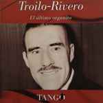 Cover for album: Mi Noche TristeTroilo - Rivero – El Ultimo Organito(CD, Compilation)