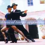 Cover for album: Trio Hugo Díaz – Classical Tango Argentino(CD, )