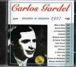 Cover for album: Mi Noche TristeCarlos Gardel – Mano A Mano (1927)(CD, Compilation, Reissue)