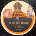 Cover for album: Mi Noche TristeCarlos Gardel – Mi Noche Triste / La Copa Del Olvido(Shellac, 10