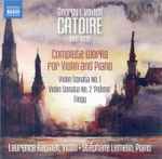 Cover for album: Georgy L'vovich Catoire, Laurence Kayaleh, Stéphane Lemelin – Complete Works For Violin And Piano(CD, Album)