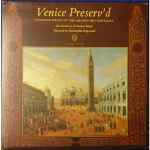 Cover for album: Monteverdi / Gabrieli / Cavalli / Grandi, The Academy Of Ancient Music, Christopher Hogwood – Venice Preserv'd  Venetian Music of the 17th and 18th Centuries(2×LP, Album, Stereo)