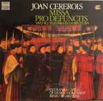 Cover for album: Joan Cererols - Escolania & Capella De Música Montserrat • Ireneu Segarra OSB – Missa Pro Defunctis • Vivo Yo • Pues Pára En La Sepultura