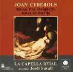 Cover for album: Joan Cererols – La Capella Reial, Jordi Savall – Missa Pro Defunctis · Missa De Batalla