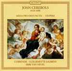 Cover for album: Joan Cererols, Currende, Guillemette Laurens, Erik Van Nevel – Missa Pro Defunctis - Vespers(CD, )