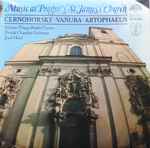 Cover for album: Bohuslav Matěj Černohorský, Česlav Vaňura, Bernard Artophaeus, Josef Hercl – Music At Prague's St. James Church