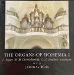 Cover for album: J. Seger, B. M. Černohorský, L. M. Stecher with Jaroslav Tůma – The Organs Of Bohemia I(CD, Album)
