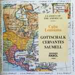 Cover for album: Gottschalk / Cervantes / Saumell , Piano Georges Rabol – Cuba Louisiana(CD, Album, Reissue)