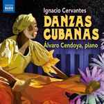 Cover for album: Ignacio Cervantes, Álvaro Cendoya – Danzas Cubanas(CD, )