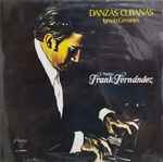 Cover for album: Ignacio Cervantes Kawanagh , Pianista:  Frank Fernández – Danzas Cubanas De Ignacio Cervantes(LP, Album, Stereo)