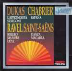 Cover for album: Maurice Ravel, Camille Saint-Saëns, Emmanuel Chabrier, Paul Dukas – Ravel/Saint-Saëns/Chabrier/Dukas(CD, Album, Stereo)